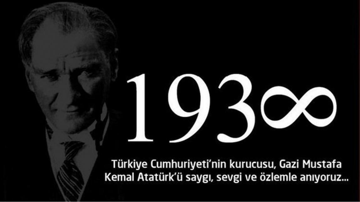 Ulu önderimiz Mustafa Kemal ATATÜRK´ü saygı ve özlemle andık.